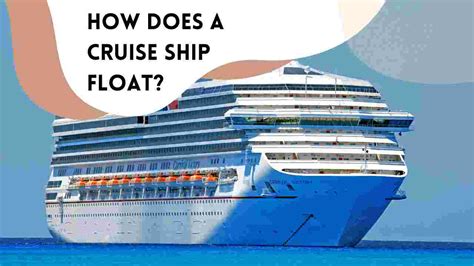 How Does Cruise Ship Float: Exploring the Wonders of Buoyancy and Beyond